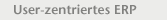 User-zentriertes ERP-System