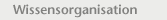 Wissensorganisation