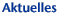 Aktuelles